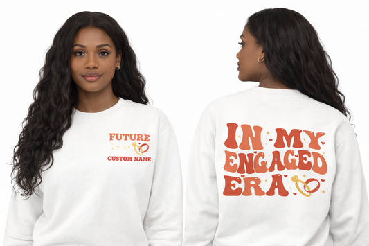 Custom In My Engaged ERA Sweat Shirt